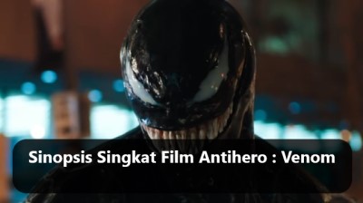 Sinopsis Singkat Film Antihero Venom