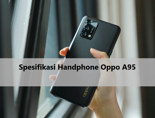 Spesifikasi Handphone Oppo A95